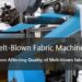 Melt-Blown Fabric Machine: Factors Affecting Quality of Melt-blown fabric