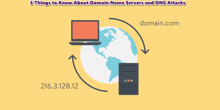 5 Things to Know About Domain Name Servers and DNS Attacks