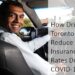 How Drivers in Toronto Can Reduce Auto Insurance Rates During COVID-19