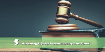 5 Marketing Tips for Personal Injury Law Firms