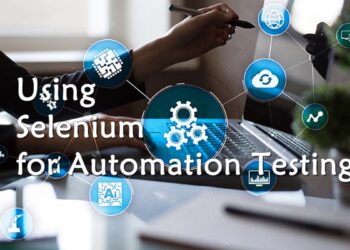Top 7 Reasons to Use Selenium for Automation Testing