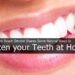 Frank Roach Dentist Shares Some Natural Ways to Whiten your Teeth at Home