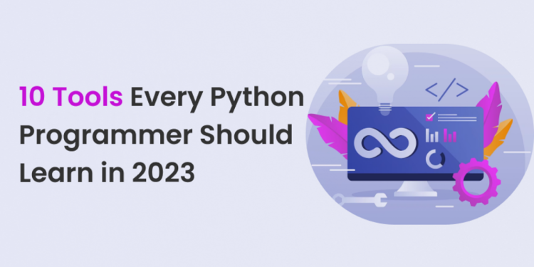 10 Tools Every Python Programmer Should Learn in 2023