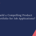 How to Build a Compelling Product Owner Portfolio for Job Applications?